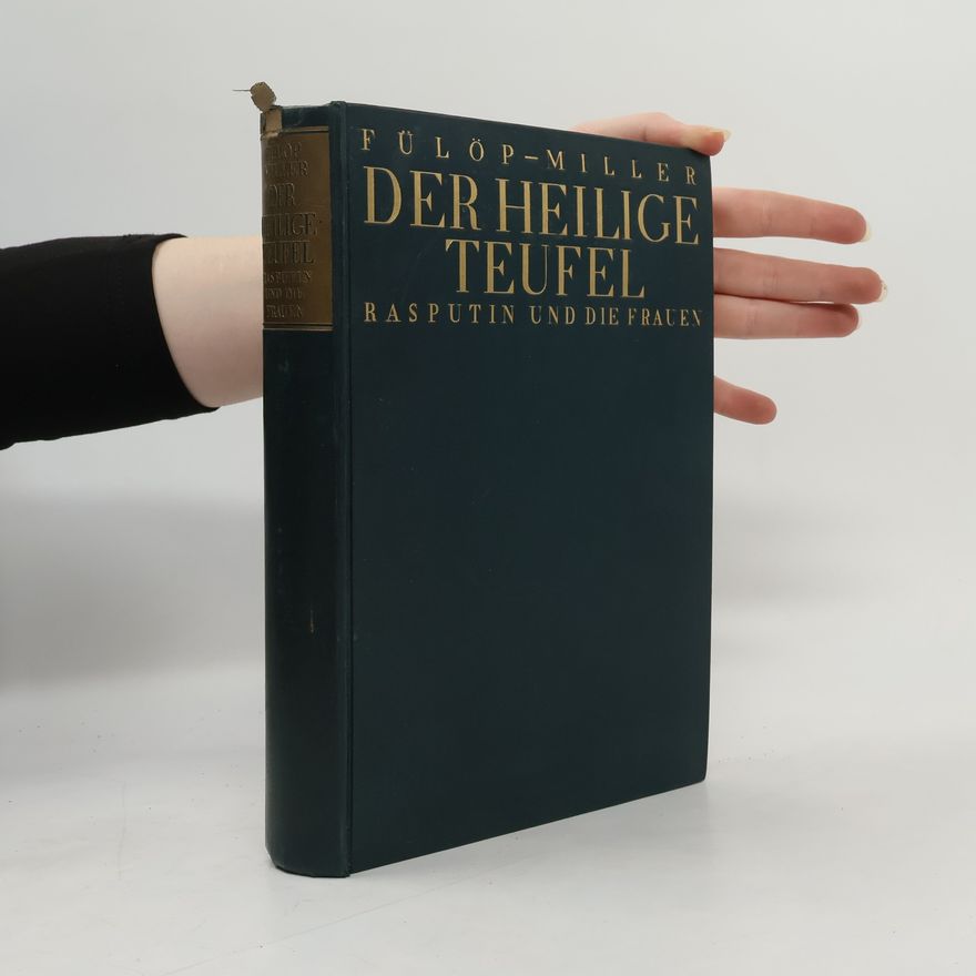 René Fülöp Miller Der Heilige Teufel. Rasputin und die Frauen