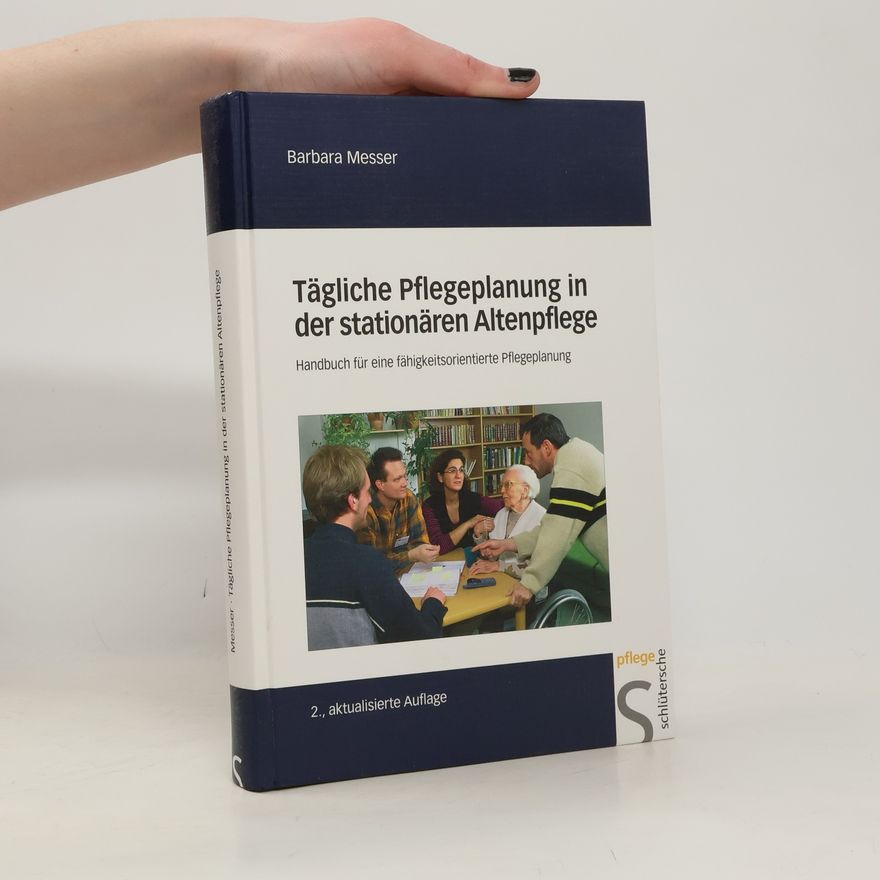 Barbara Messer Tägliche Pflegeplanung in der stationären Altenpflege
