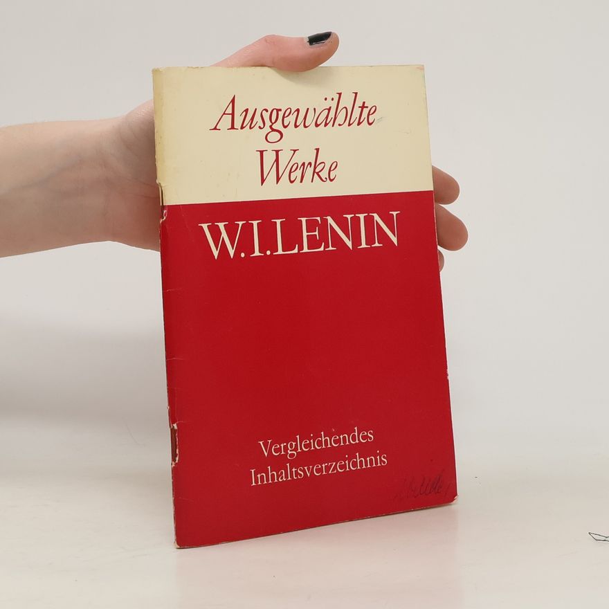 Vladimir Lenin Ausgewählte Werke in sechs Bänden. Vergleichendes Inhaltsverzeichnis