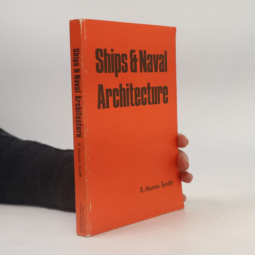 R. Munro-Smith Ships and Naval Architecture
