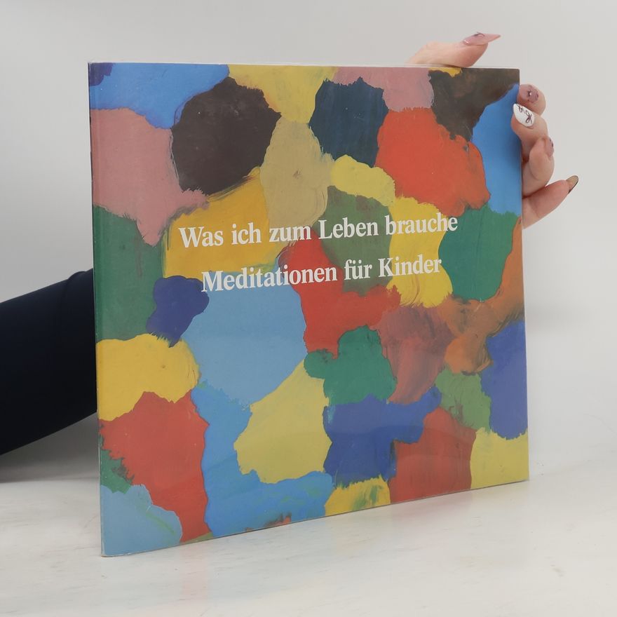 Ruth Storkenmaier Was ich zum Leben brauche Meditationen für Kinder