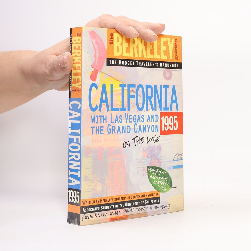 Associated Students of the University of California Berkeley Guides: The Budget Traveller's Handbook - 1995: California 1995