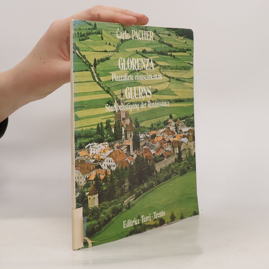 Carlo Pacher Glorenza: Piazzaforte rinascimentale. Glurns: Stadtbefestigung der Renaissance