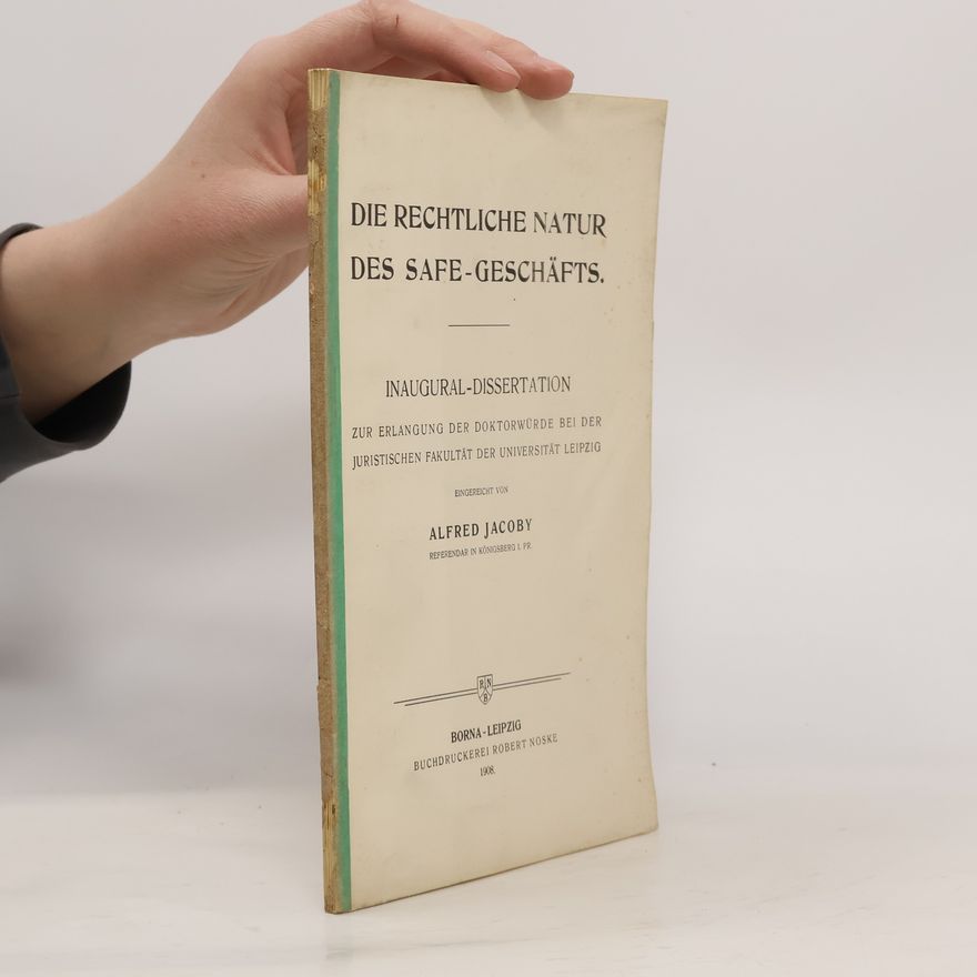 Alfred Jacoby Die rechtliche Natur des Safe-Geschäfts