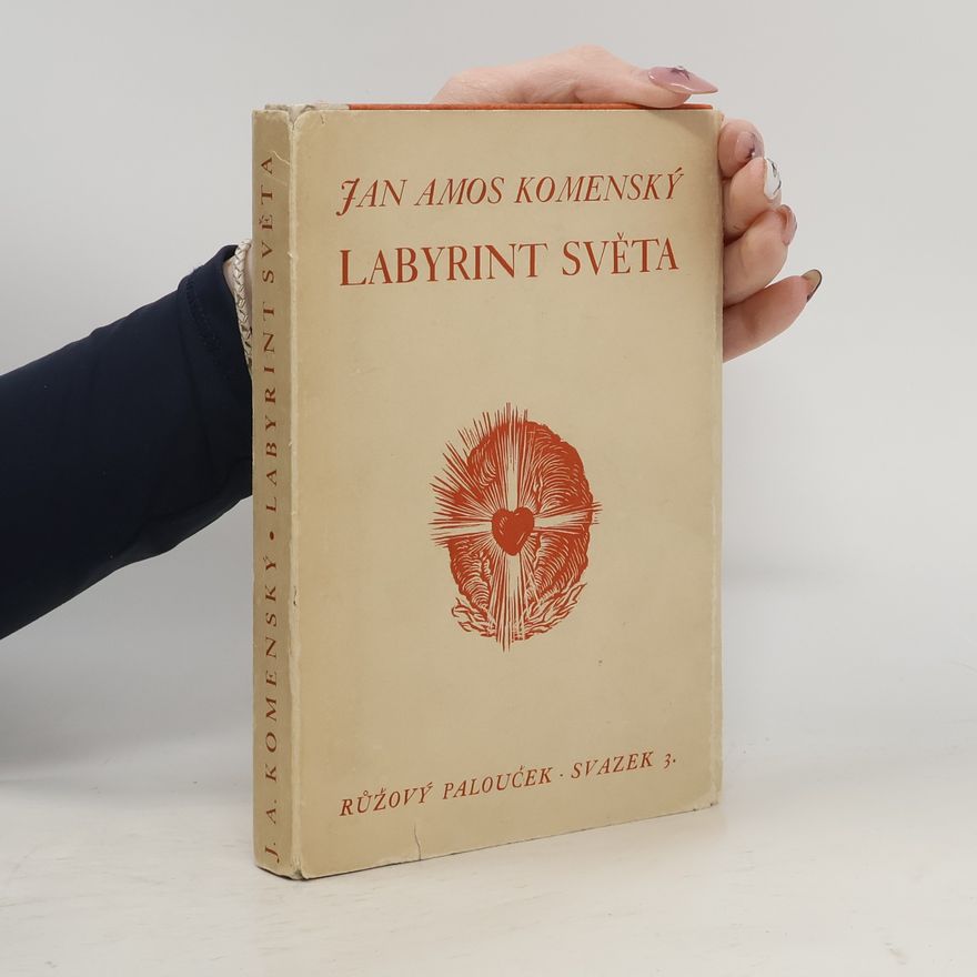 Jan Amos Komenský Labyrint světa a ráj srdce