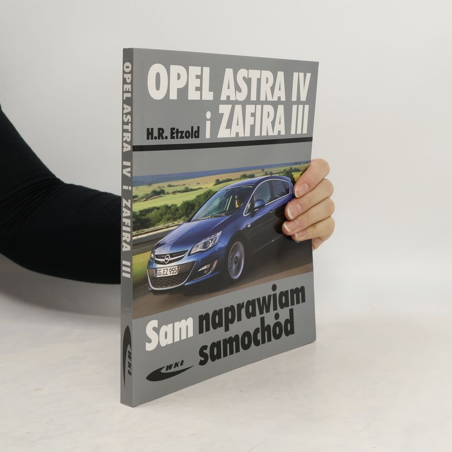 Hans Rüdiger Etzold Opel Astra IV i Zafira III. Sam naprawiam samochód
