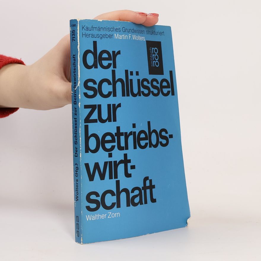 Walther Zorn Der Schlüssel zur Betriebswirtschaft