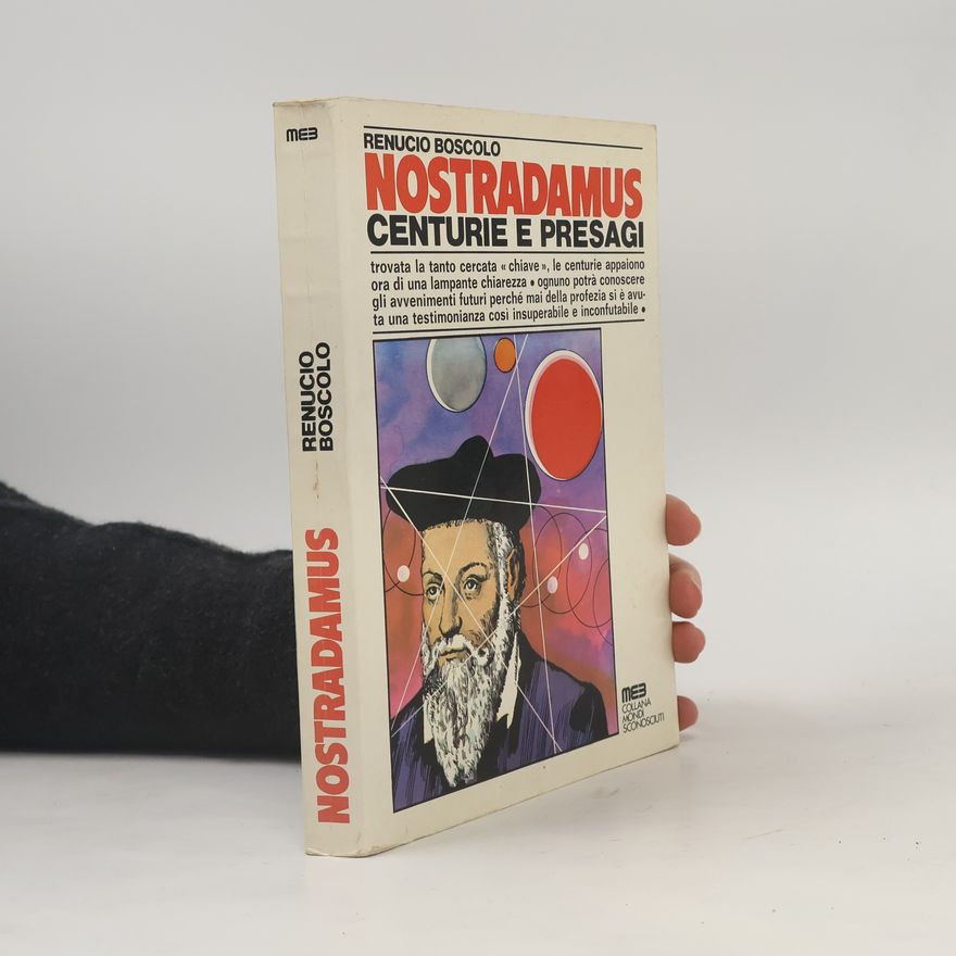 Renucio Boscolo Nostradamus. Centurie e Presagi