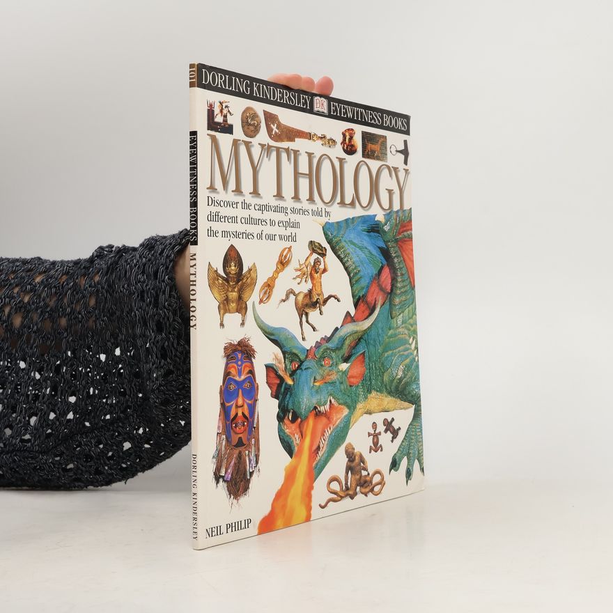 Neil Philip Eyewitness Books - 101: Mythology