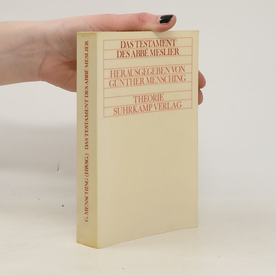 Angelika Oppenheimer Das Testament des Abbé Meslier: herausgegeben von Günther Mensching. Aus dem Französischen von Angelika Oppenheimer