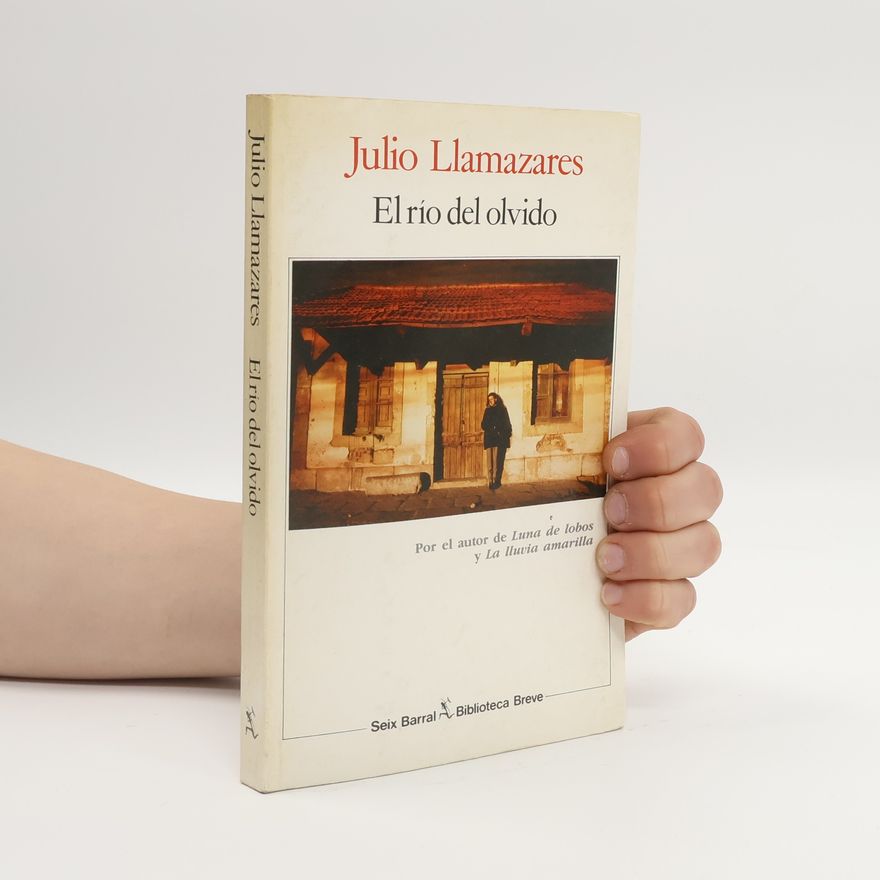 Julio Llamazares El río del olvido