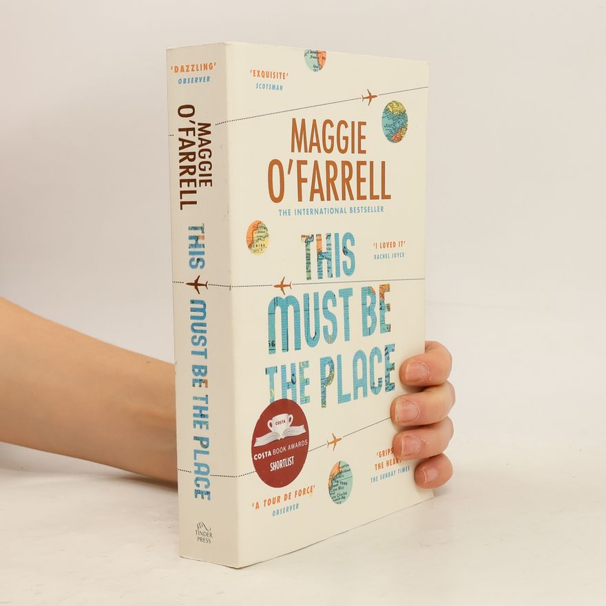 Maggie O. Farrell This Must Be the Place
