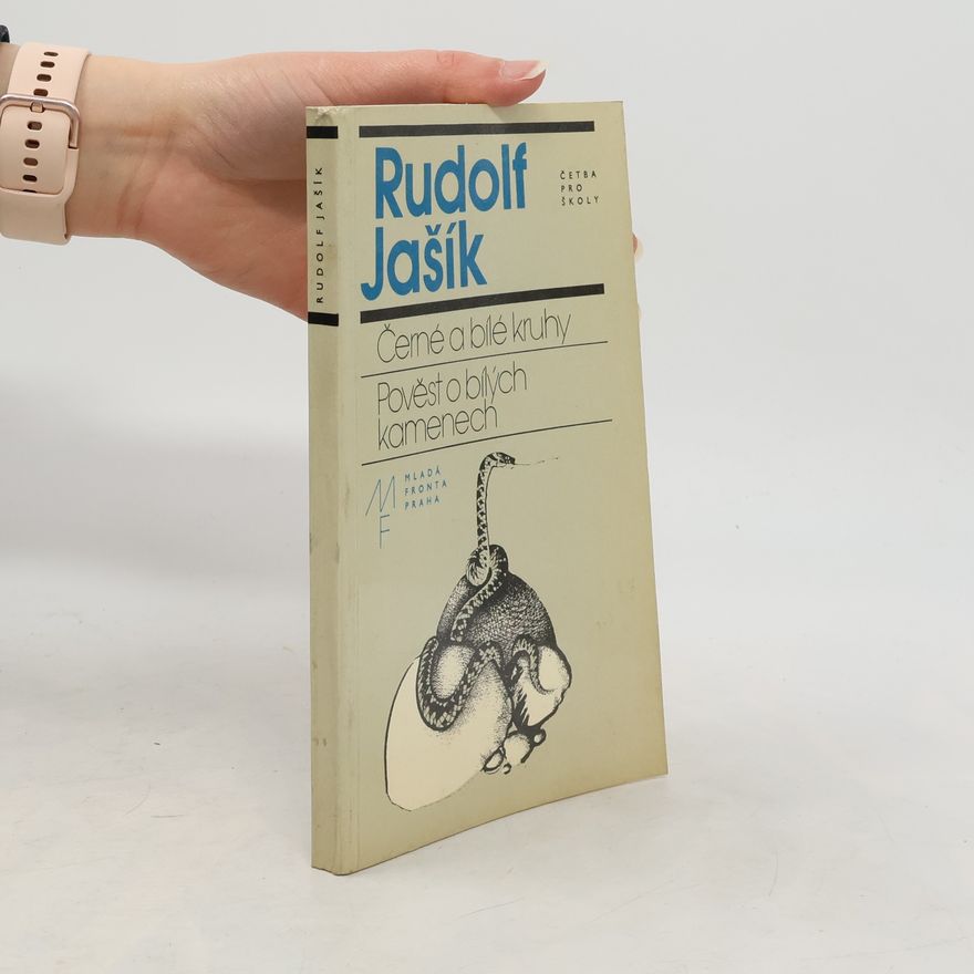 Rudolf Jašík Černé a bílé kruhy. Pověst o bílých kamenech