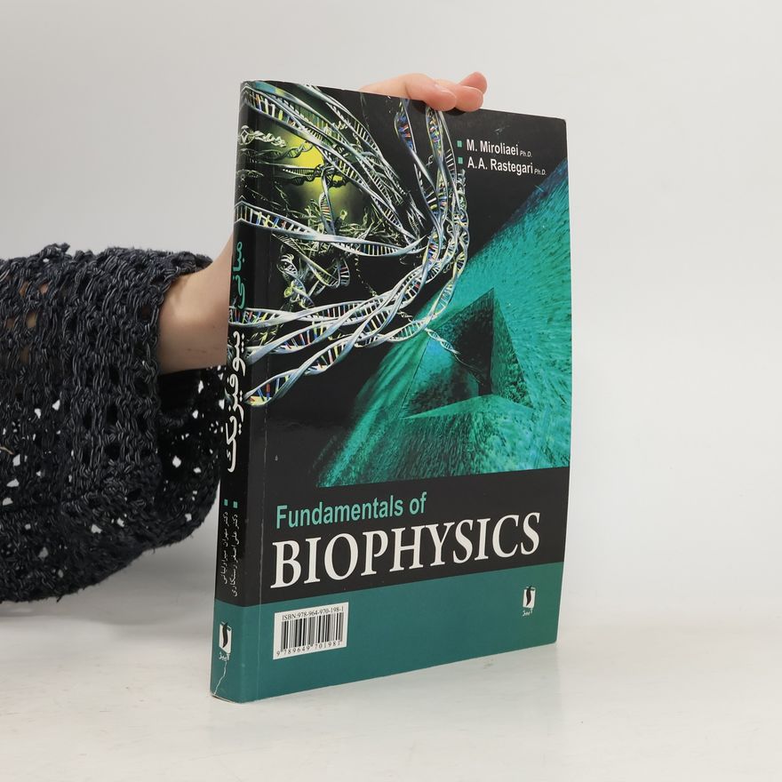 A. A. Rastegari  Fundamentals of Biophysics