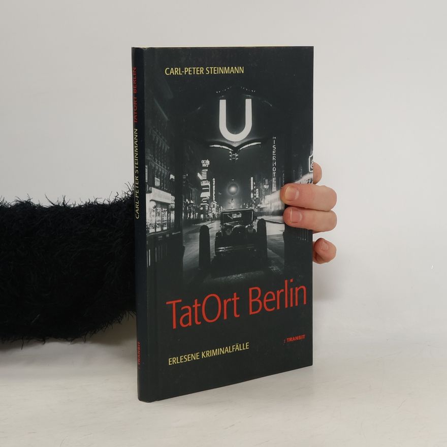 Carl Peter Steinmann TatOrt Berlin