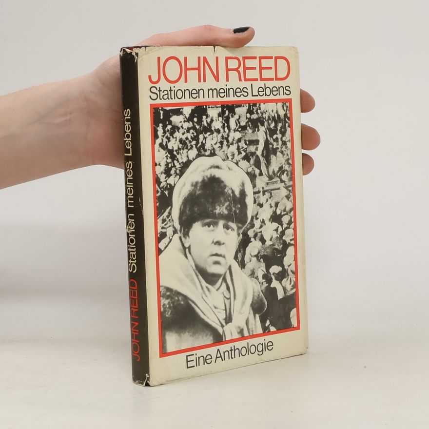 John Reed Stationen meines Lebens