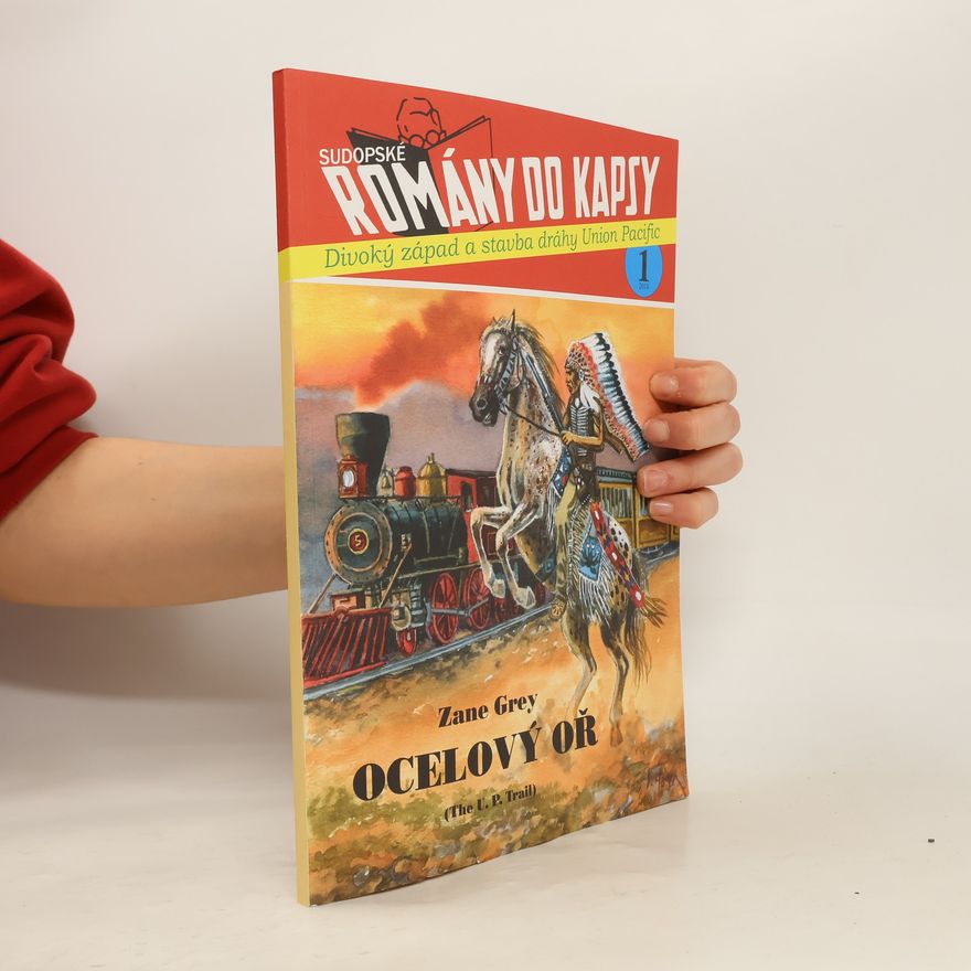 Zane Grey Ocelový oř: divoký západ a stavba dráhy Union Pacific 1