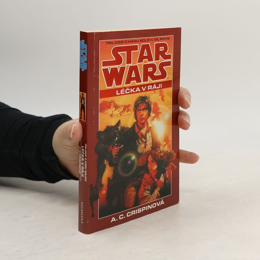 Ann C. Crispinová Star Wars. Trilogie o Hanu Solovi 1: Léčka v ráji