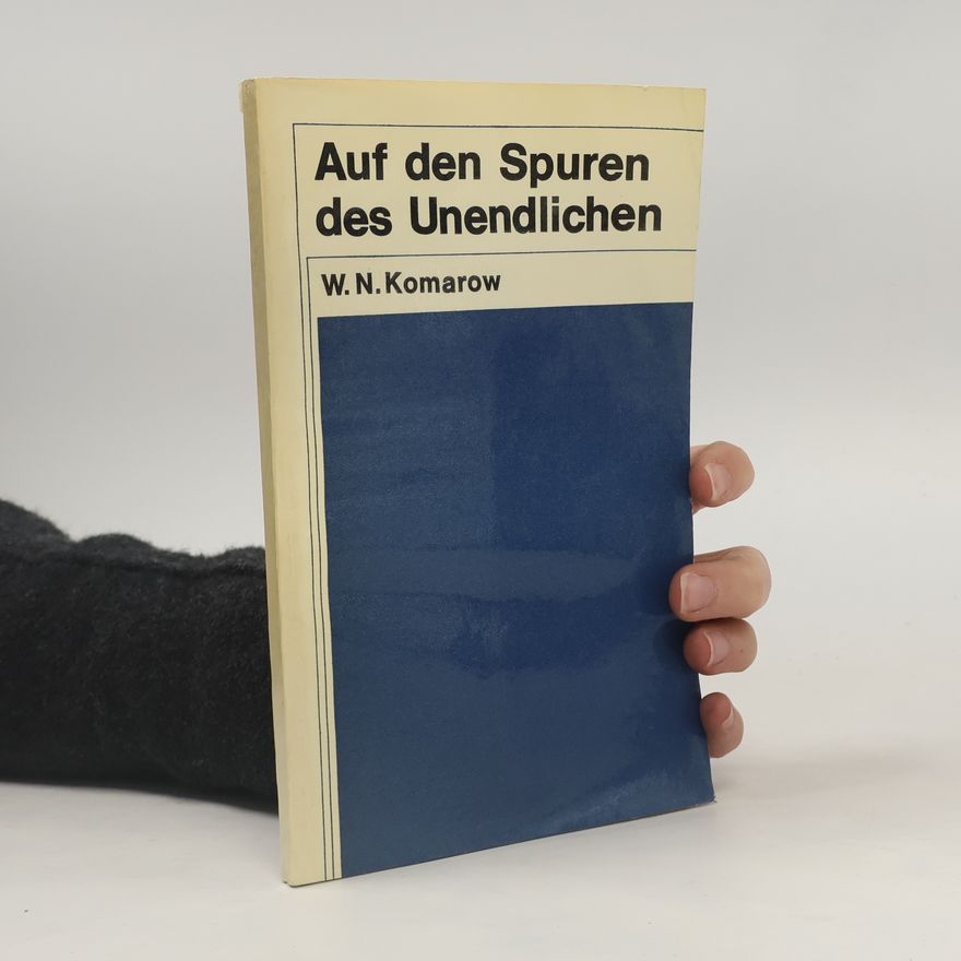 Viktor N. Komarov Auf den Spuren des Unendlichen