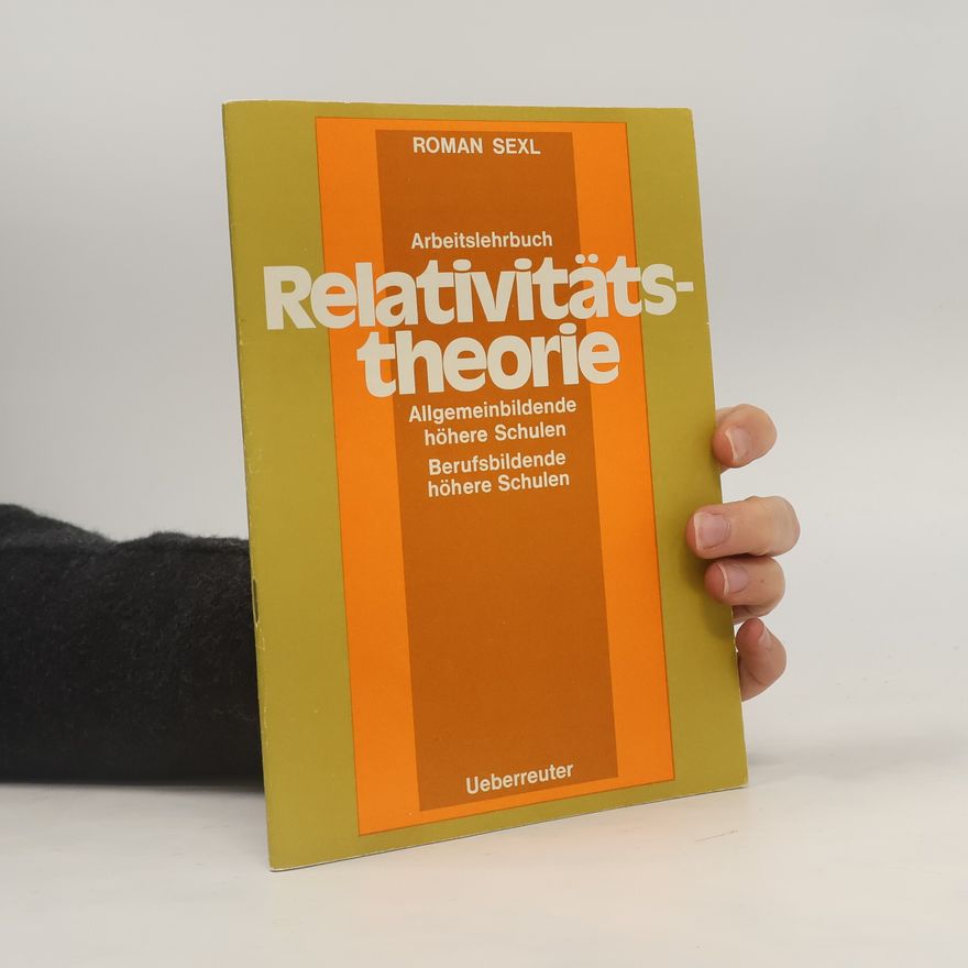 Roman U. Sexl Arbeitslehrbuch Relativitätstheorie
