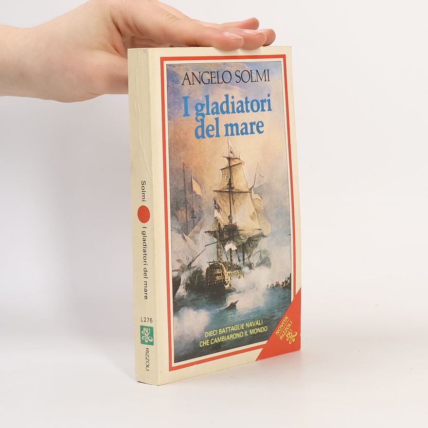 Solmi Angelo I gladiatori del mare