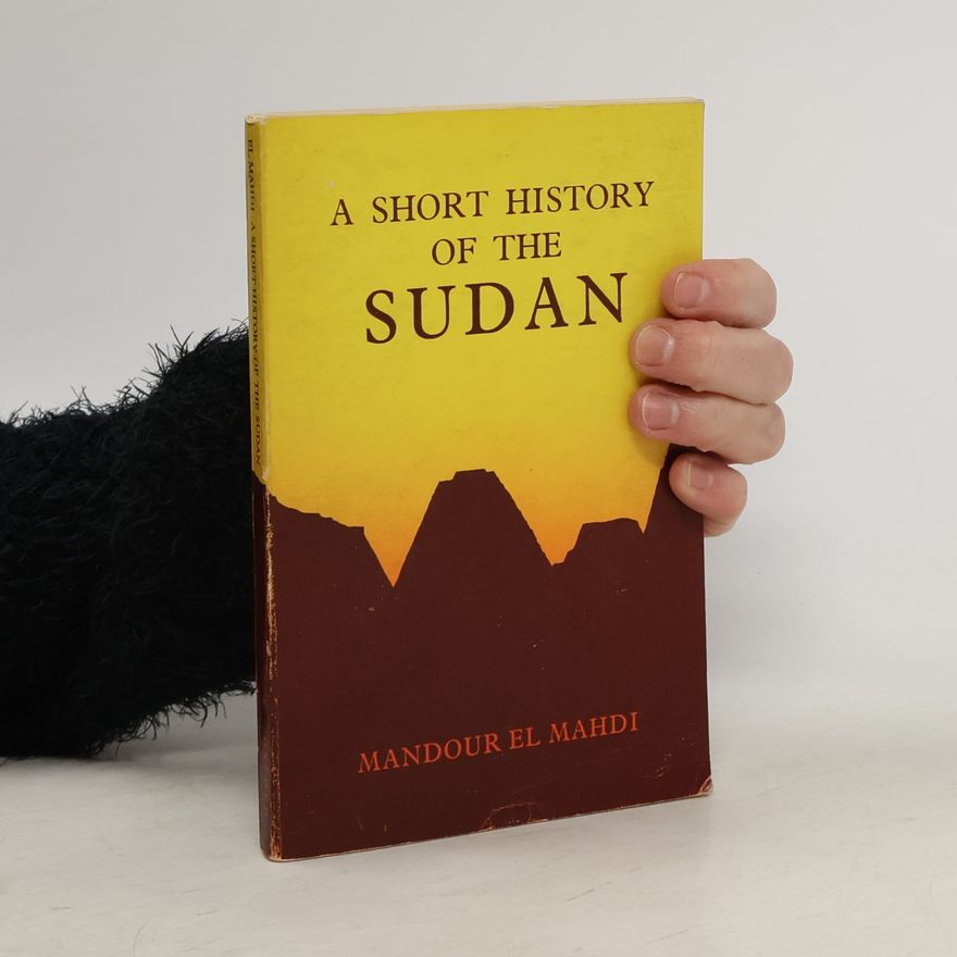 Mandour el Mahdi A Short History Of The Sudan