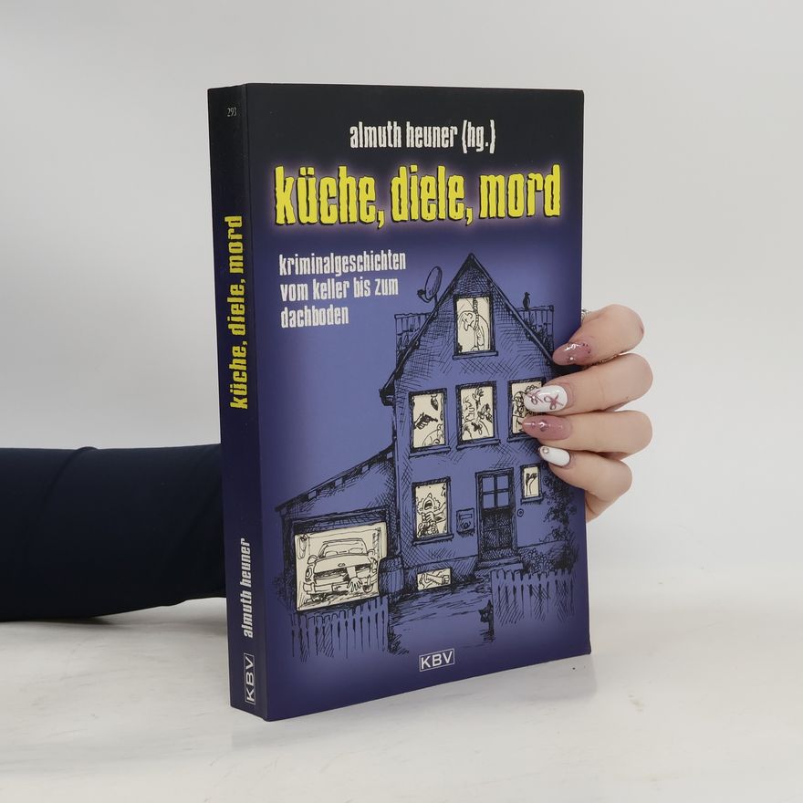 Almuth Heuner Küche, Diele, Mord