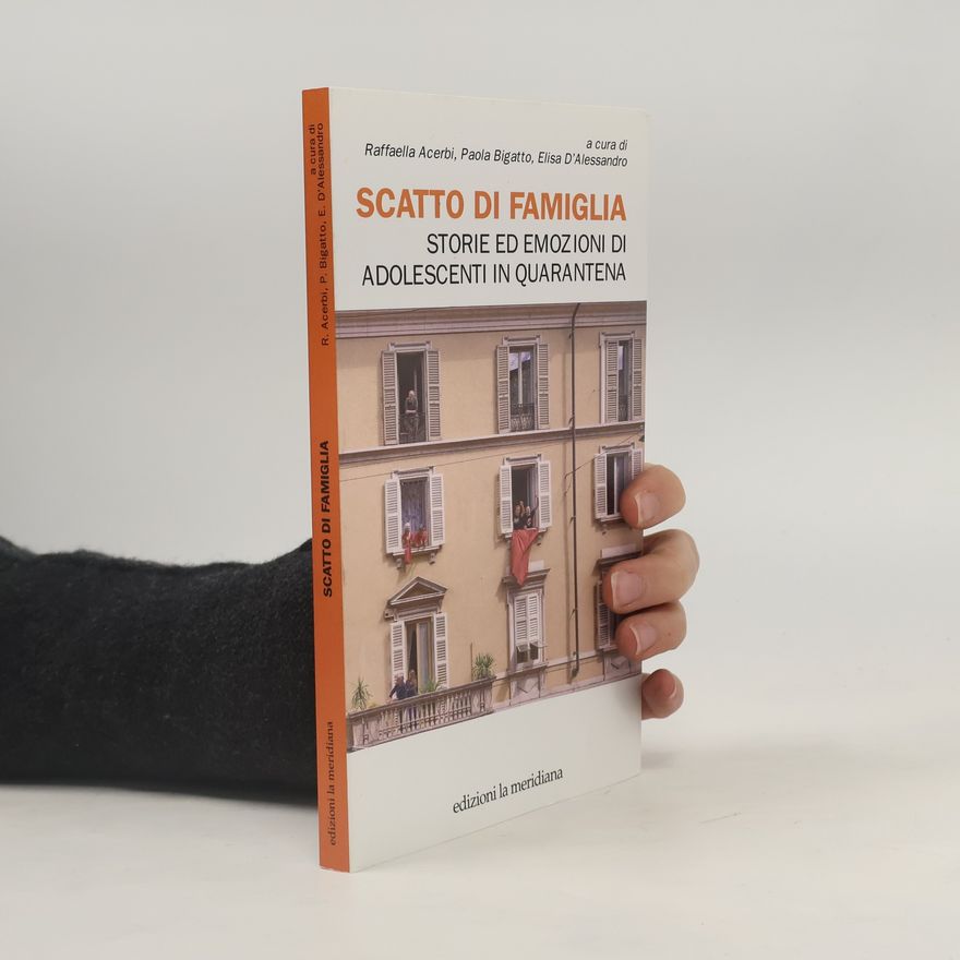 Elisa D'Alessandro Scatto di famiglia. Storie ed emozioni di adolescenti in quarantena