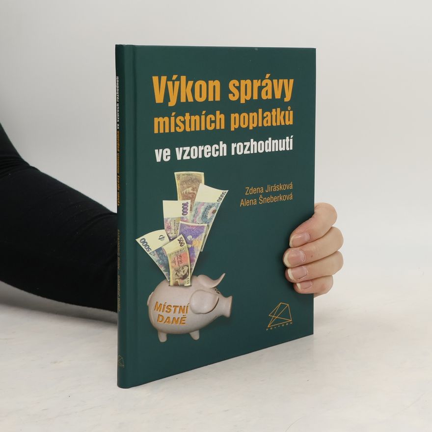 Alena Šneberková Výkon správy místních poplatků ve vzorech rozhodnutí