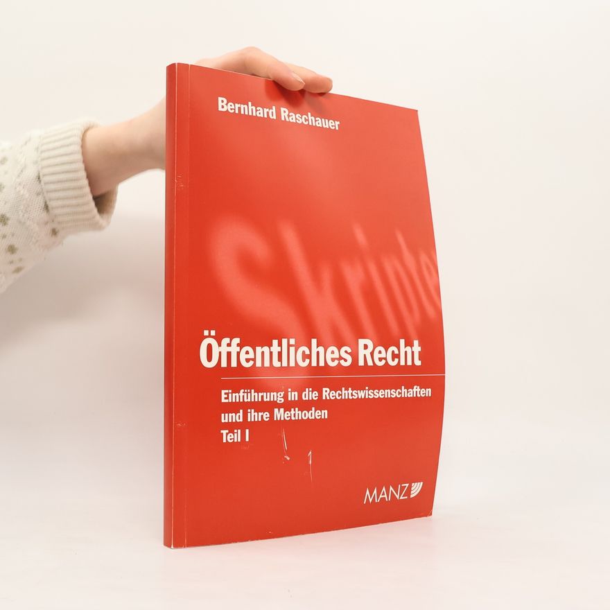 Bernhard Raschauer Öffentliches Recht. Teil I