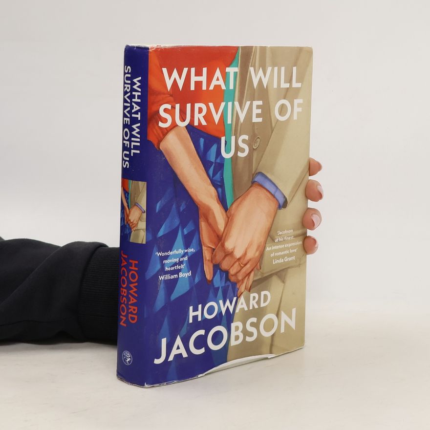 Howard Jacobson What Will Survive of Us