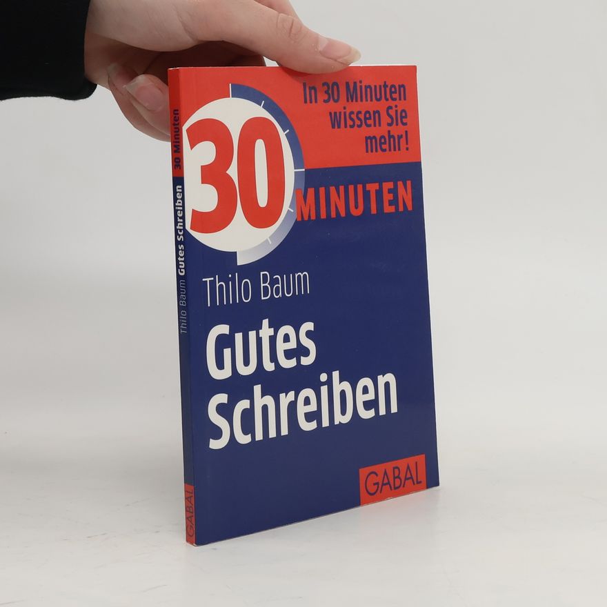 Thilo Baum 30 Minuten gutes Schreiben