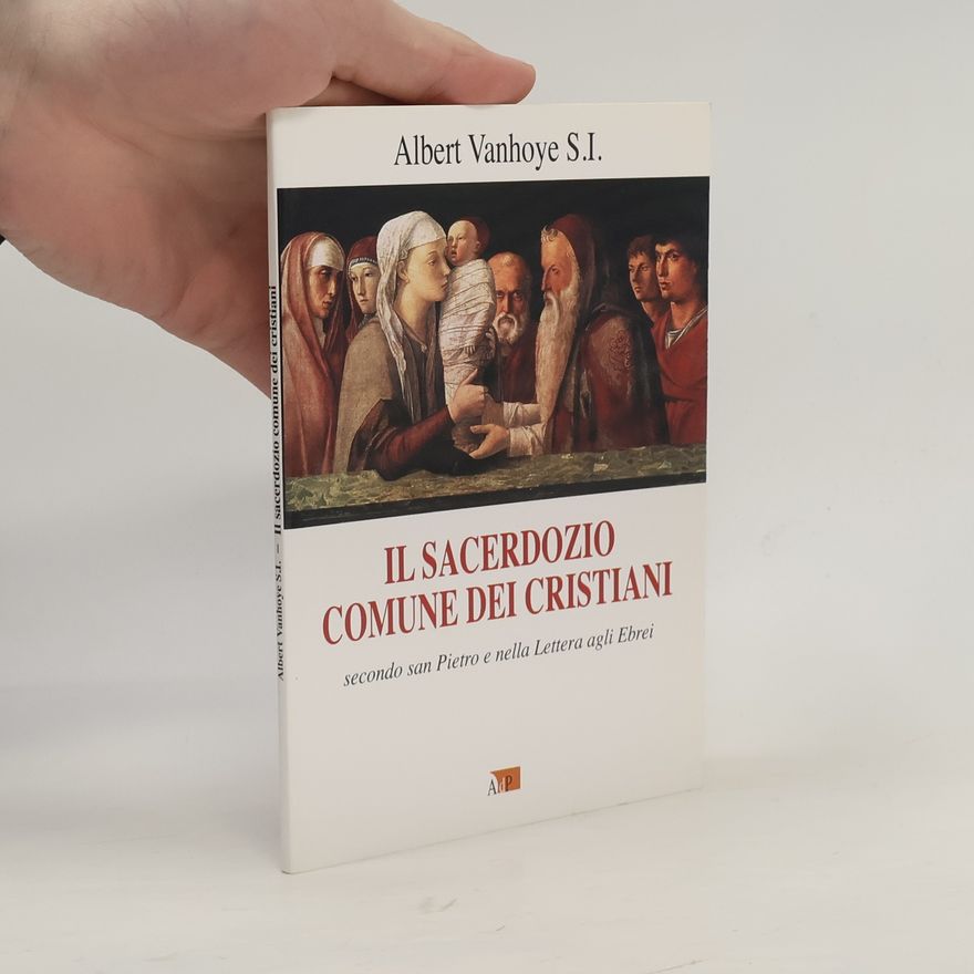 Albert Vanhoye S.I. Il sacerdozio comune dei cristiani. Secondo San Pietro e nella Lettera agli Ebrei