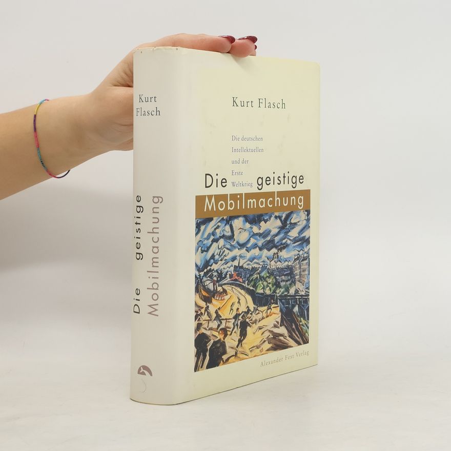 Kurt Flasch Die geistige Mobilmachung