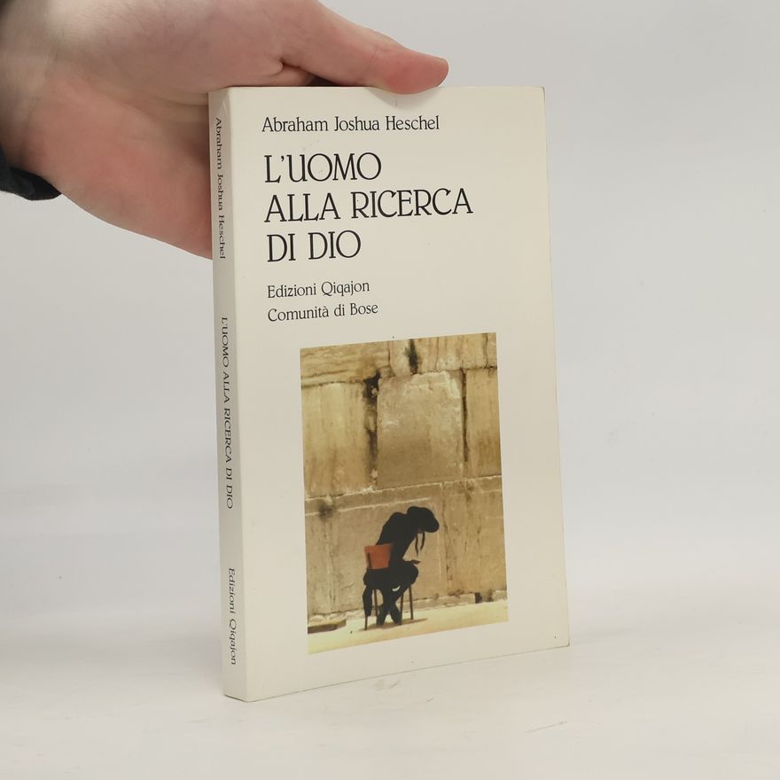 Abraham Joshua Heschel L'uomo alla ricerca di Dio