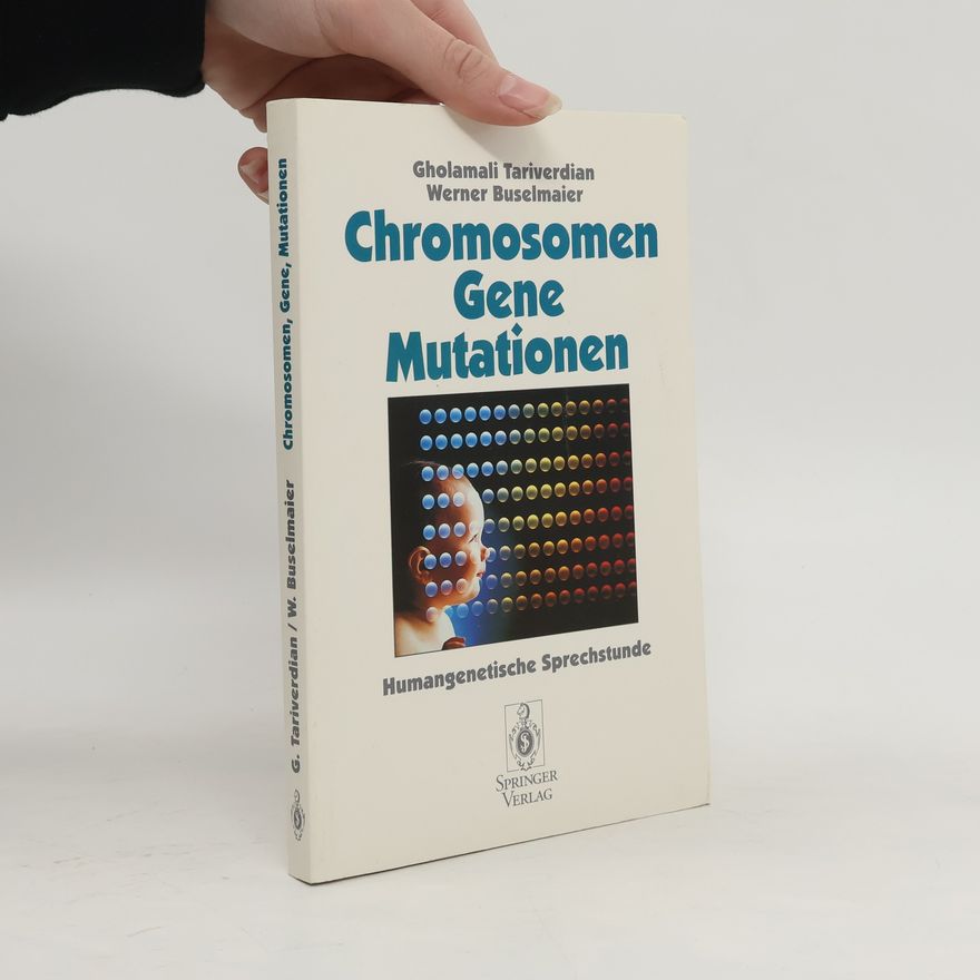Gholamali Tariverdian Chromosomen, Gene, Mutationen