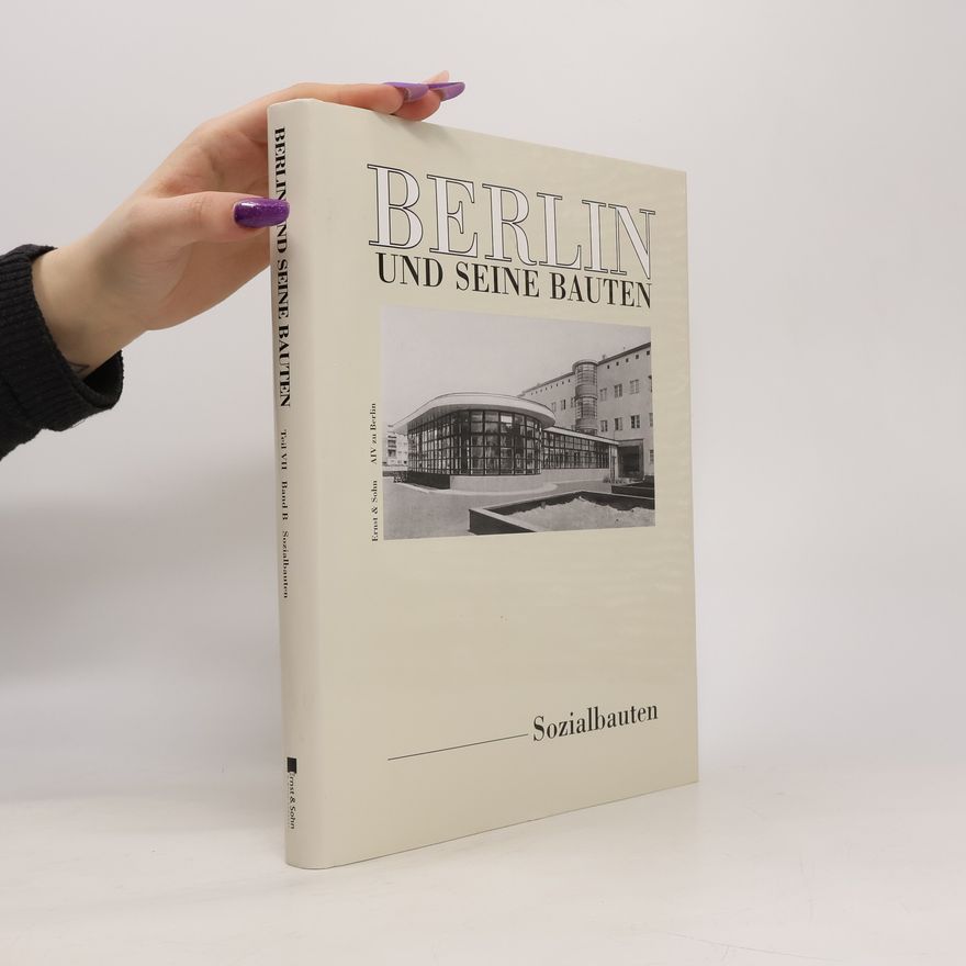 Autorenkollektiv Berlin und Seine Bauten, Teil VII., Band B