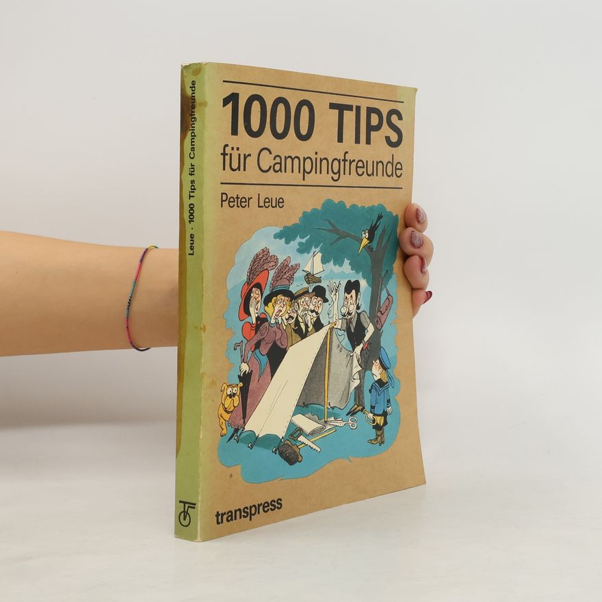 Peter Leue 1000 [Tausend] Tips für Campingfreunde