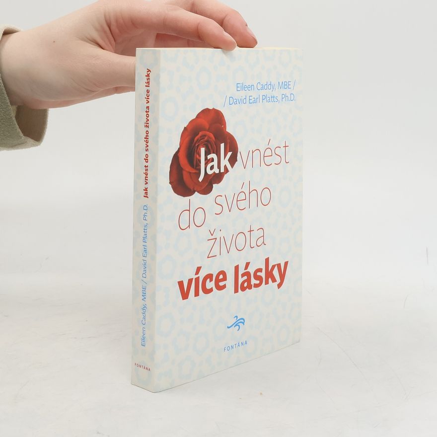 Eileen Caddy Jak vnést do svého života více lásky