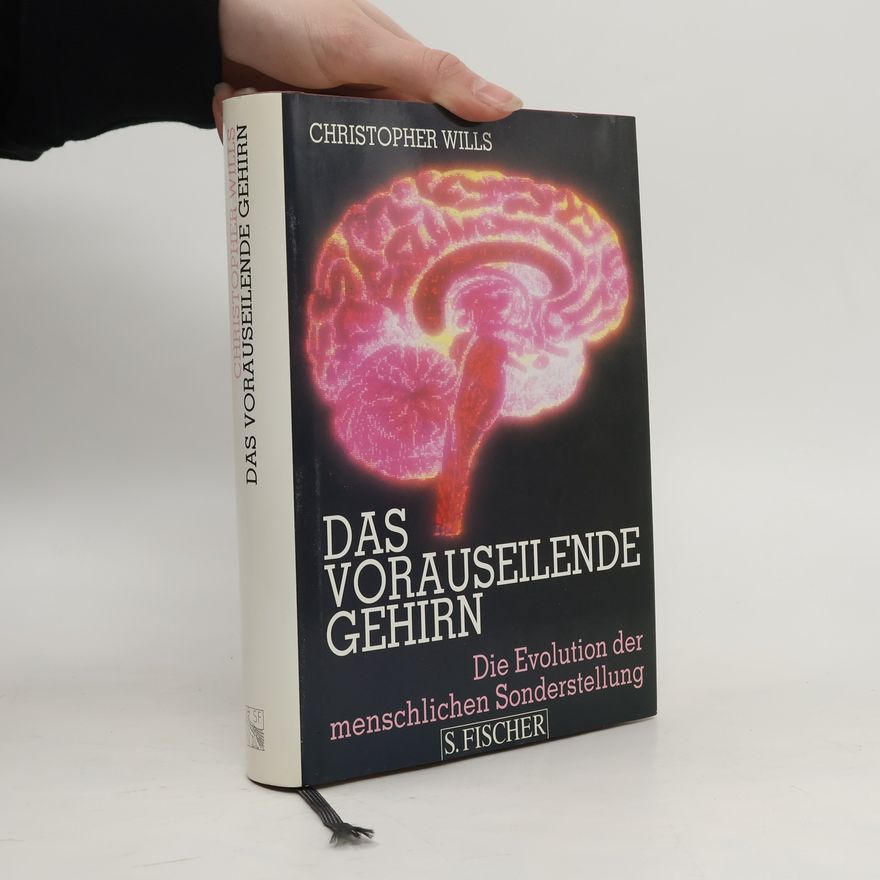 Christopher Wills Das vorauseilende Gehirn