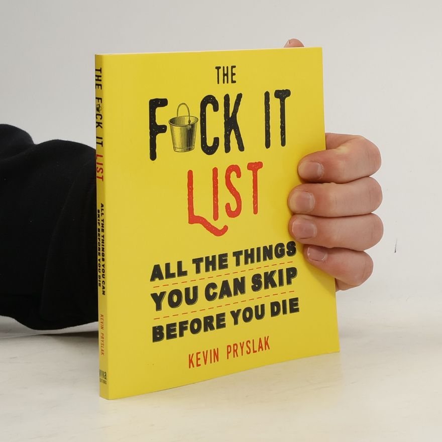 Kevin Pryslak F*ck It List