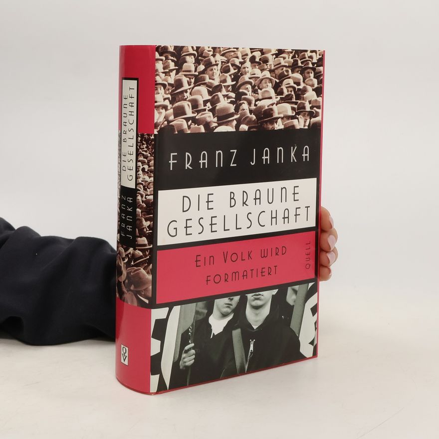 Franz Janka Die braune Gesellschaft