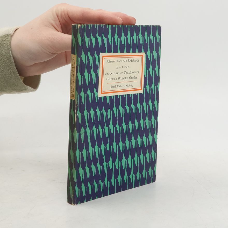 Heinrich Wilhelm Gulden Das Leben des berühmten Tonkünstlers