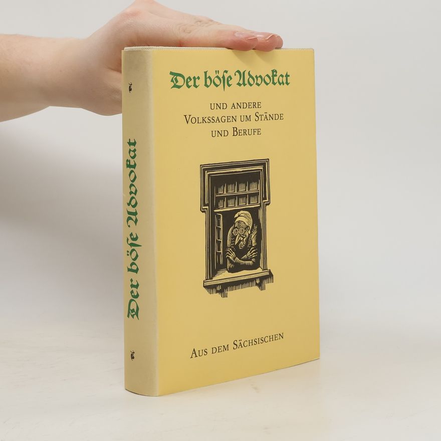 Walter Nachtigall Der böse Advokat und andere Volkssagen um Stände und Berufe aus dem Sächsischen