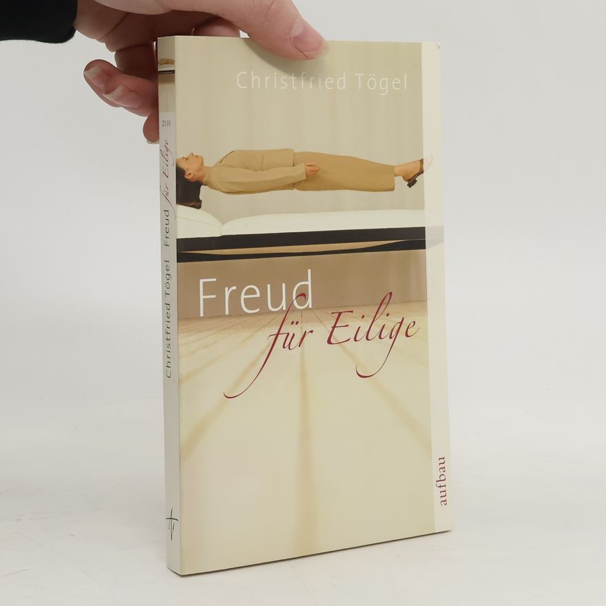 Christfried Tögel Freud für Eilige