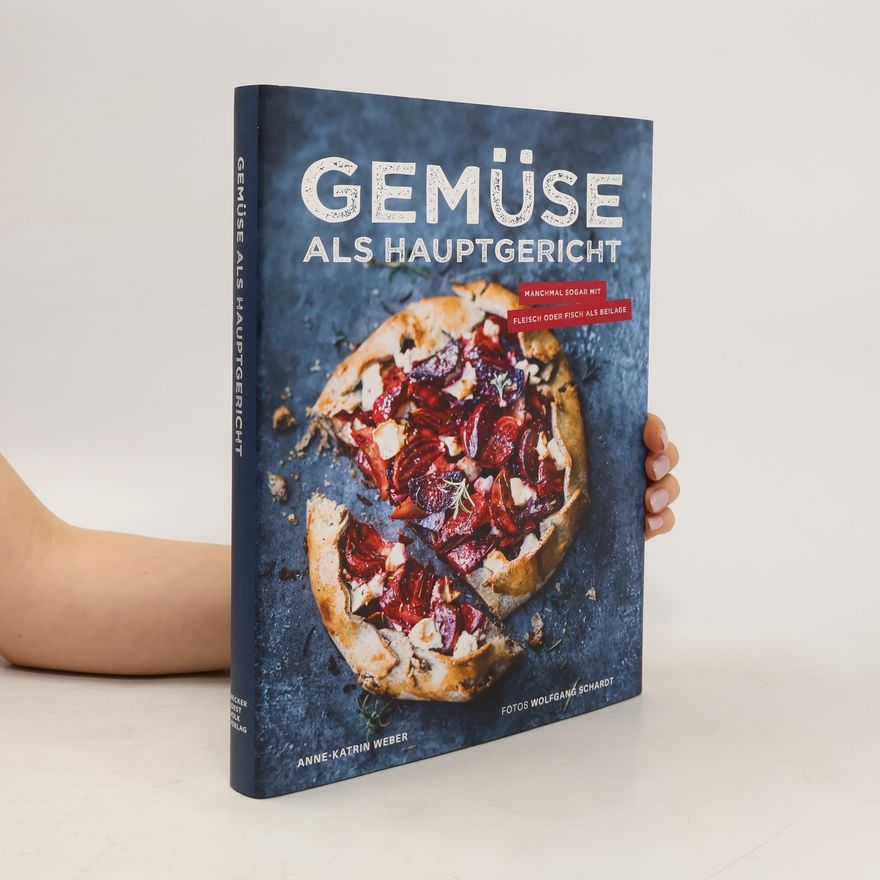 Anne-Katrin Weber Gemüse als Hauptgericht