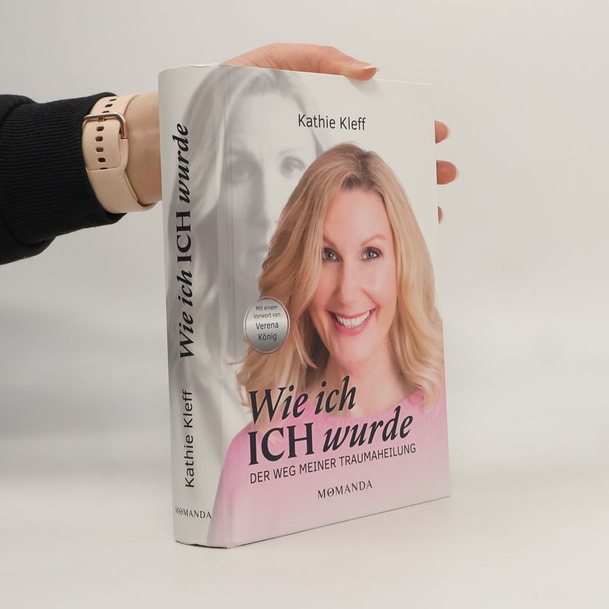 Kathie Kleff Wie ich ICH wurde