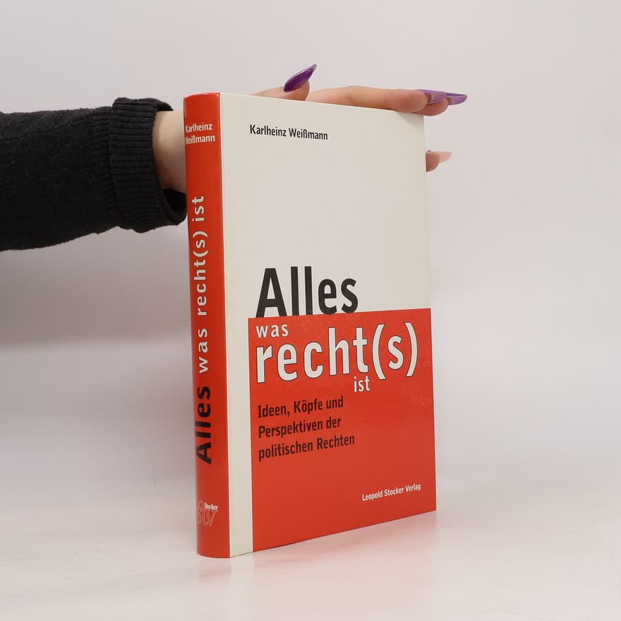 Karlheinz Weißmann Alles, was recht(s) ist