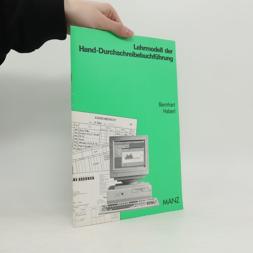Bernhart Haberl Rechnungswesen HAK. 1,Erg.. Lehrmodell der Hand-Durchschreibebuchführung