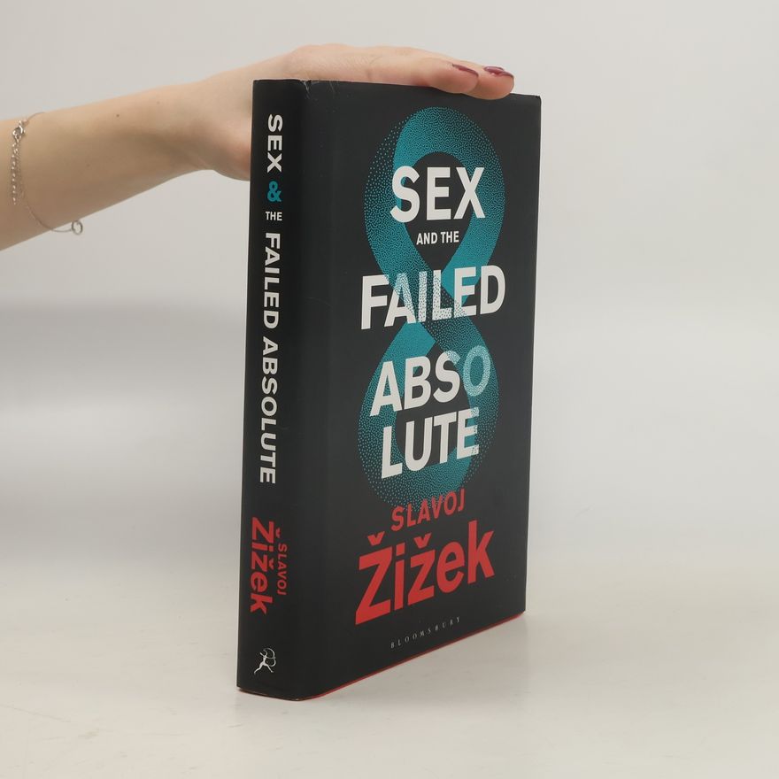Slavoj Žižek Sex and the Failed Absolute
